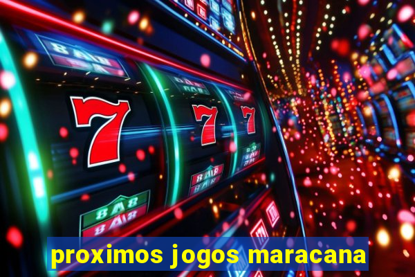 proximos jogos maracana